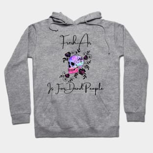 Morbid Fresh Air Is For Dead People Hoodie